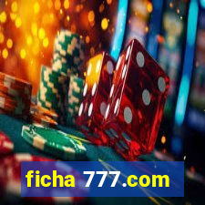 ficha 777.com